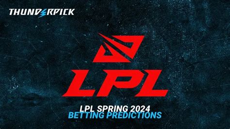 lpl spring split odds|LPL Spring 2024 Betting Tips and Predictions .